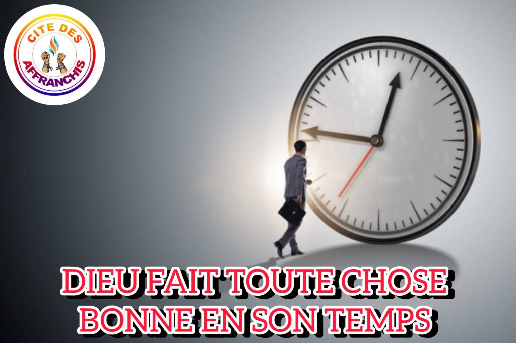 Pensée à méditer : Dieu fait toute chose bonne en son temps