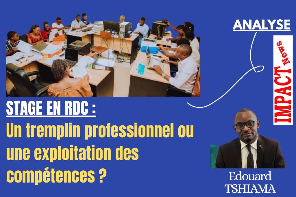 Stage en RDC : Un tremplin professionnel ou une exploitation des compétences?