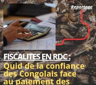 Fiscalités en RDC : Quid de la confiance des Congolais face au paiement des impôts